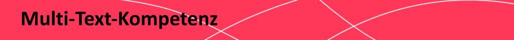 Überschrift "Multi-Text-Kompetenz"