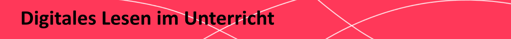 Überschrift "Digitales Lesen im Unterricht"